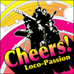 Loco-Passion@Cheers!